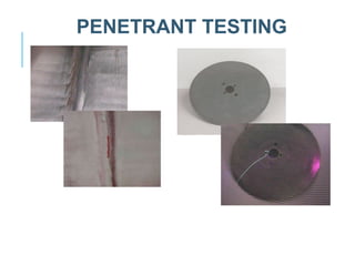 PENETRANT TESTING

 