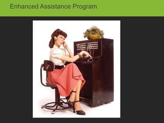 Enhanced Assistance Program
 
