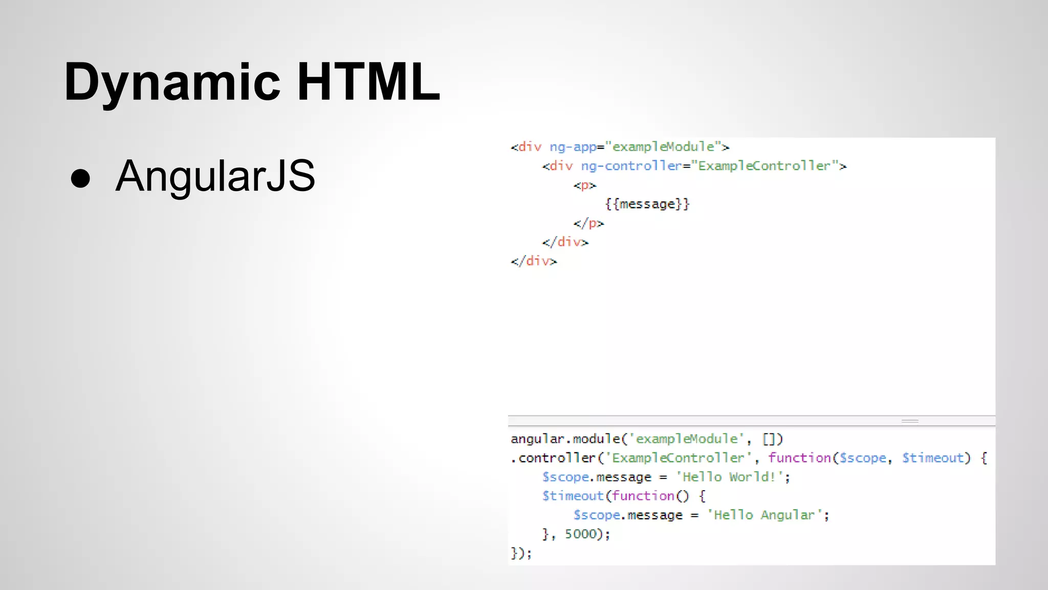 Dynamic HTML ● AngularJS 
