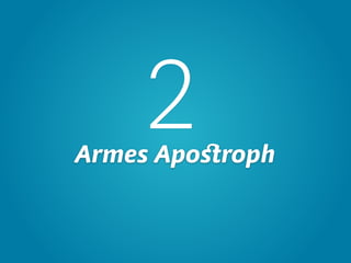 2
Armes Apostroph
 
