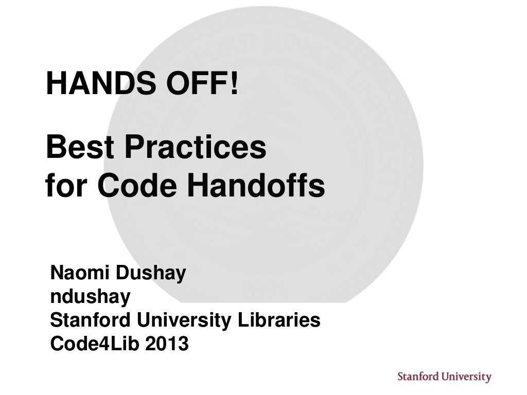 "Hands Off! Best Practices for Code Hand Offs"