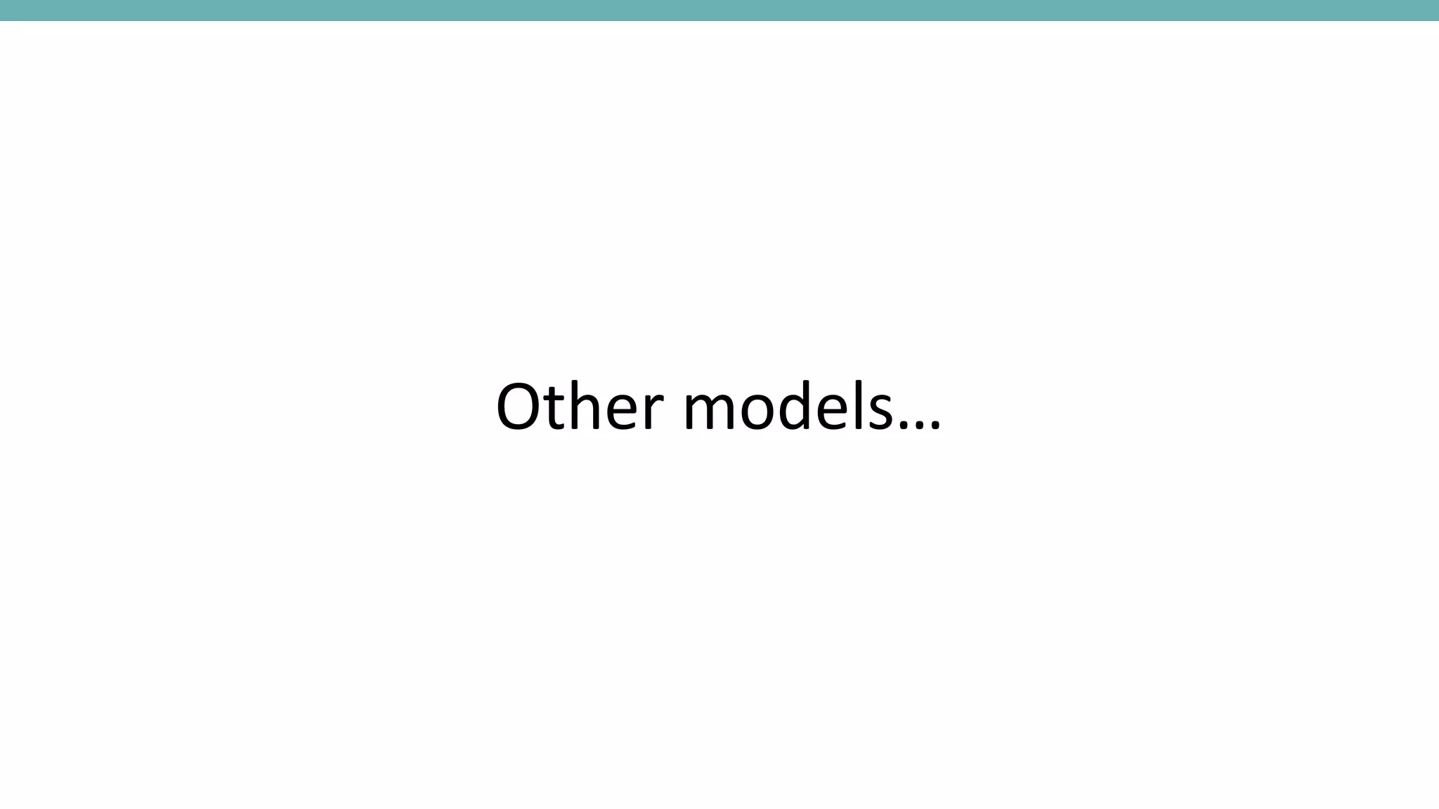 Other models…
 