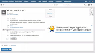 © 2018 IBM Corporation - IBM Collaboration Solutions
IBM Domino XPages Application
integrated in IBM Connections Cloud
 