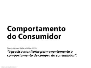 ENGEL; BLACKWELL; MINIARD, 2000 