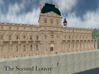 The Second Louvre 