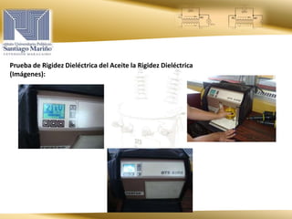 Prueba de Rigidez Dieléctrica del Aceite la Rigidez Dieléctrica
(Imágenes):
 