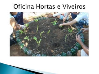 Oficina Hortas e Viveiros
 