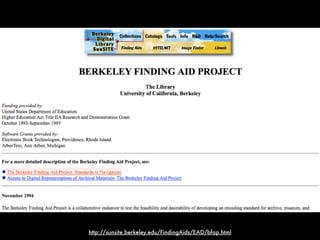 http://sunsite.berkeley.edu/FindingAids/EAD/bfap.html
 