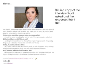 This is a copy of the interview that I asked and the responses that I got.  