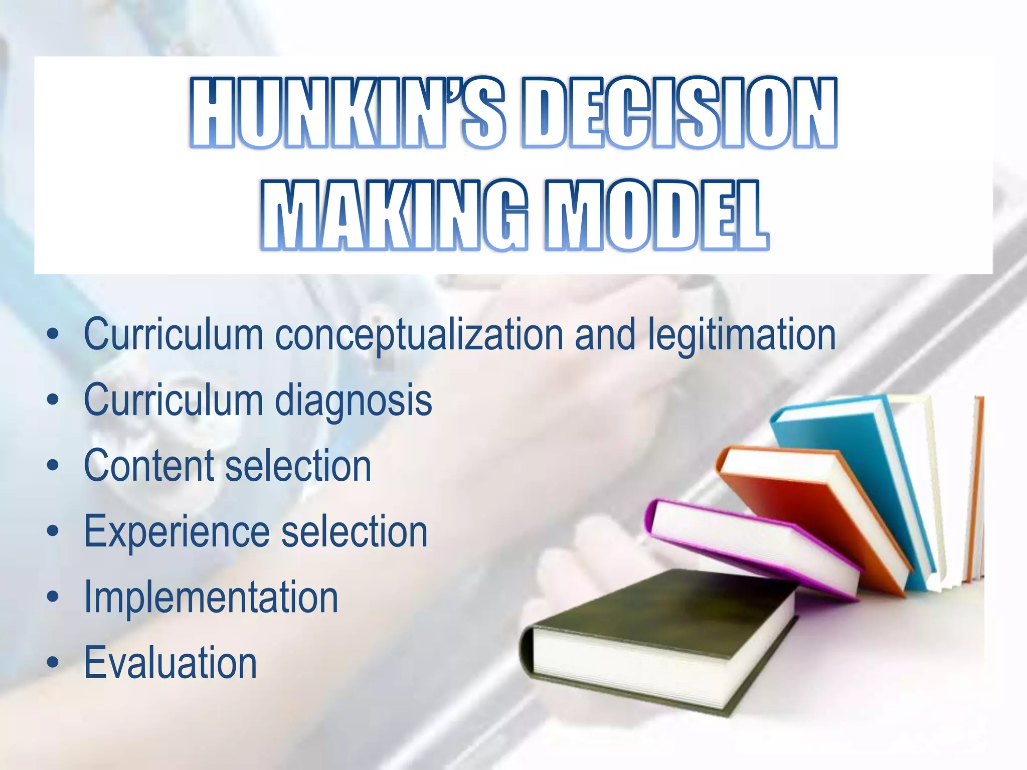 • Curriculum conceptualization and legitimation
• Curriculum diagnosis
• Content selection
• Experience selection
• Implementation
• Evaluation
 