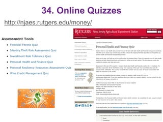 34. Online Quizzes
http://njaes.rutgers.edu/money/
48
 