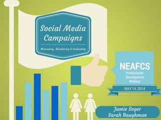 Jamie Seger & Sarah Baughman
NEAFCS Professional
Development Webinar
May 14th, 2014
 