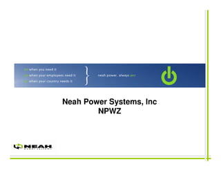 Neah Power Systems, Inc
        NPWZ



                          1
 