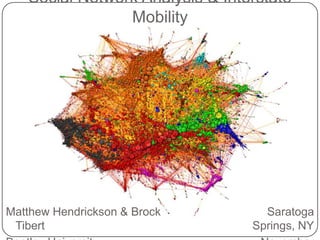 Social Network Analysis & Interstate Mobility Matthew Hendrickson & Brock Tibert Bentley University Saratoga Springs, NY November 16, 2010 