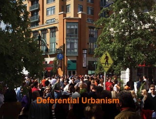 Deferential Urbanism
 