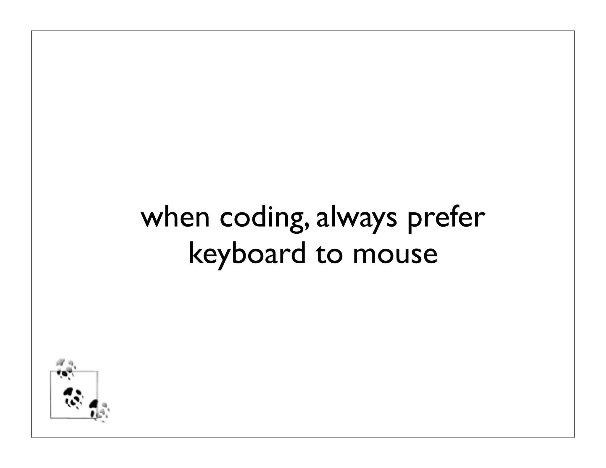 the productive programer: mechanics