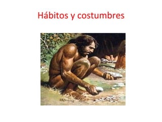 Hábitos y costumbres 