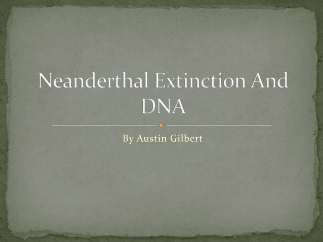 Neanderthal Extinction Powerpoint Pptx Genetics Science