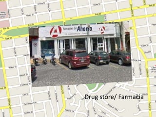 Drug store/ Farmacia
 