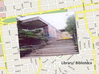 Library/ Biblioteca
 