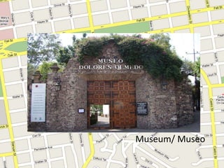 Museum/ Museo
 