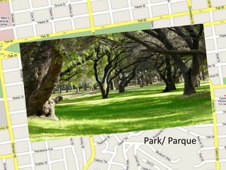 Park/ Parque
 