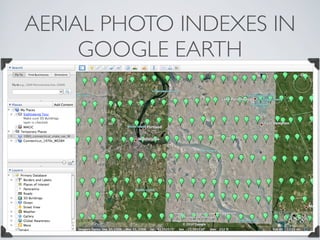 AERIAL PHOTO INDEXES IN
     GOOGLE EARTH
 