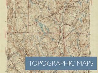 TOPOGRAPHIC MAPS
 