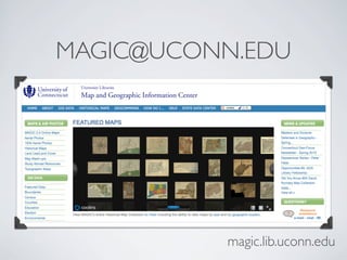 MAGIC@UCONN.EDU




          magic.lib.uconn.edu
 