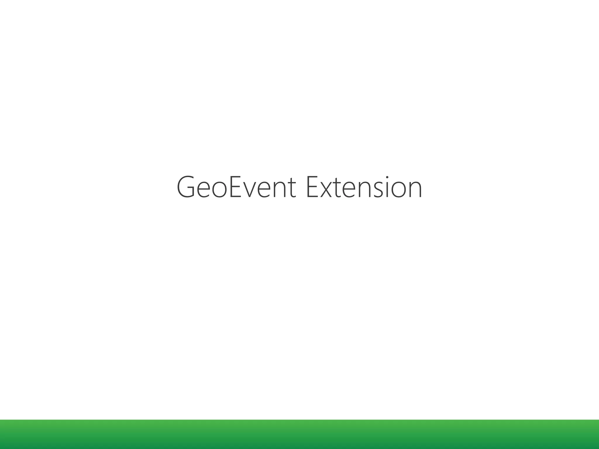 GeoEvent Extension
 