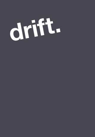 drift.
 