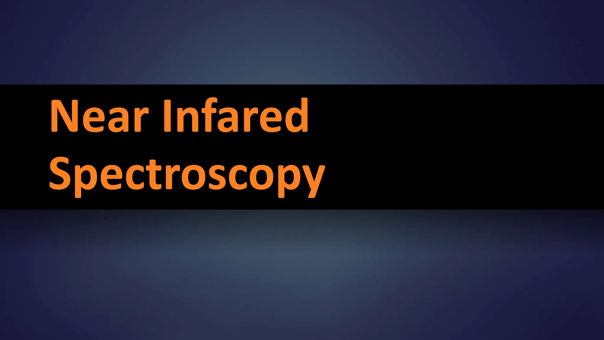 Near Infared
Spectroscopy
 