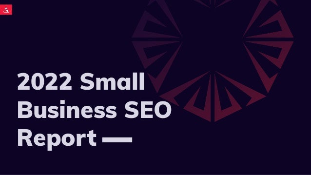 2022 Small
Business SEO
Report
 