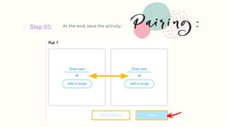 Step 03: At the end, save the activity.
 