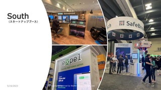 South
（スタートアップブース）
5/16/2023 All Copyrights reserved by Nissho Electronics USA Corp 14
 