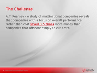 Is Your Team in the Dark?




Nearshore Distributed Agile Teams
 