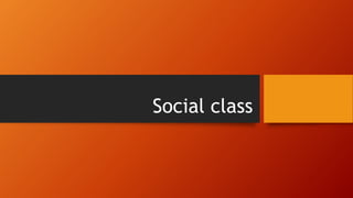 Social class
 