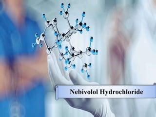 Nebivolol Hydrochloride
 