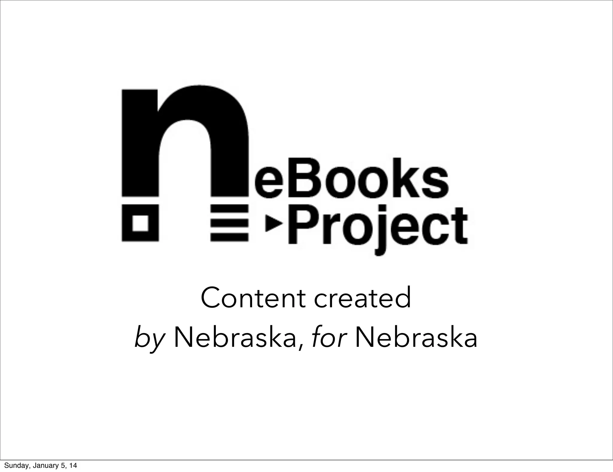 Content created
by Nebraska, for Nebraska

Sunday, January 5, 14

 