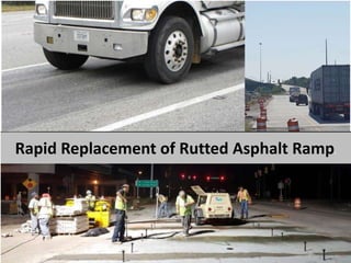 Rapid Replacement of Rutted Asphalt Ramp.
 
