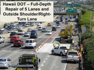 Hawaii DOT – Full-Depth
Repair of 5 Lanes and
Outside Shoulder/Right-
Turn Lane
 