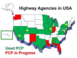 Highway Agencies in USA
Used PCP
PCP in Progress
 