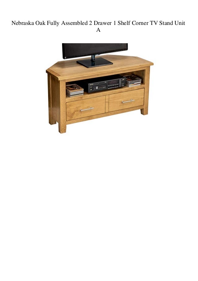 Nebraska Oak Fully Assembled 2 Drawer 1 Shelf Corner Tv Stand Unit A