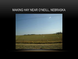 MAKING HAY NEAR O’NEILL, NEBRASKA