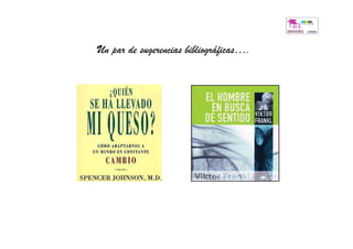 Un par de sugerencias bibliográficas….
 