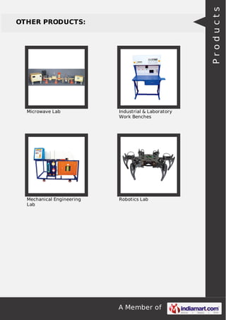 A Member of
OTHER PRODUCTS:
Microwave Lab Industrial & Laboratory
Work Benches
Mechanical Engineering
Lab
Robotics Lab
Products
 