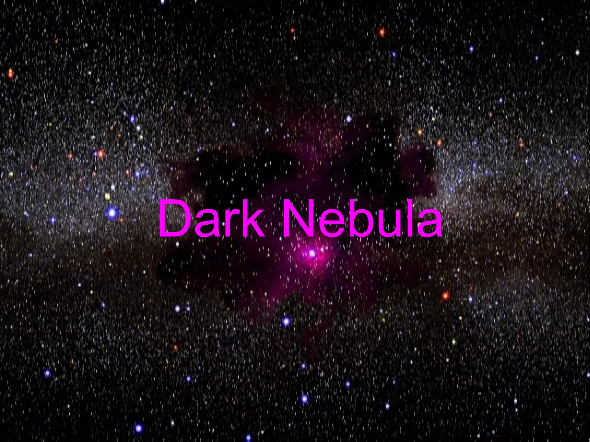Dark Nebula
 