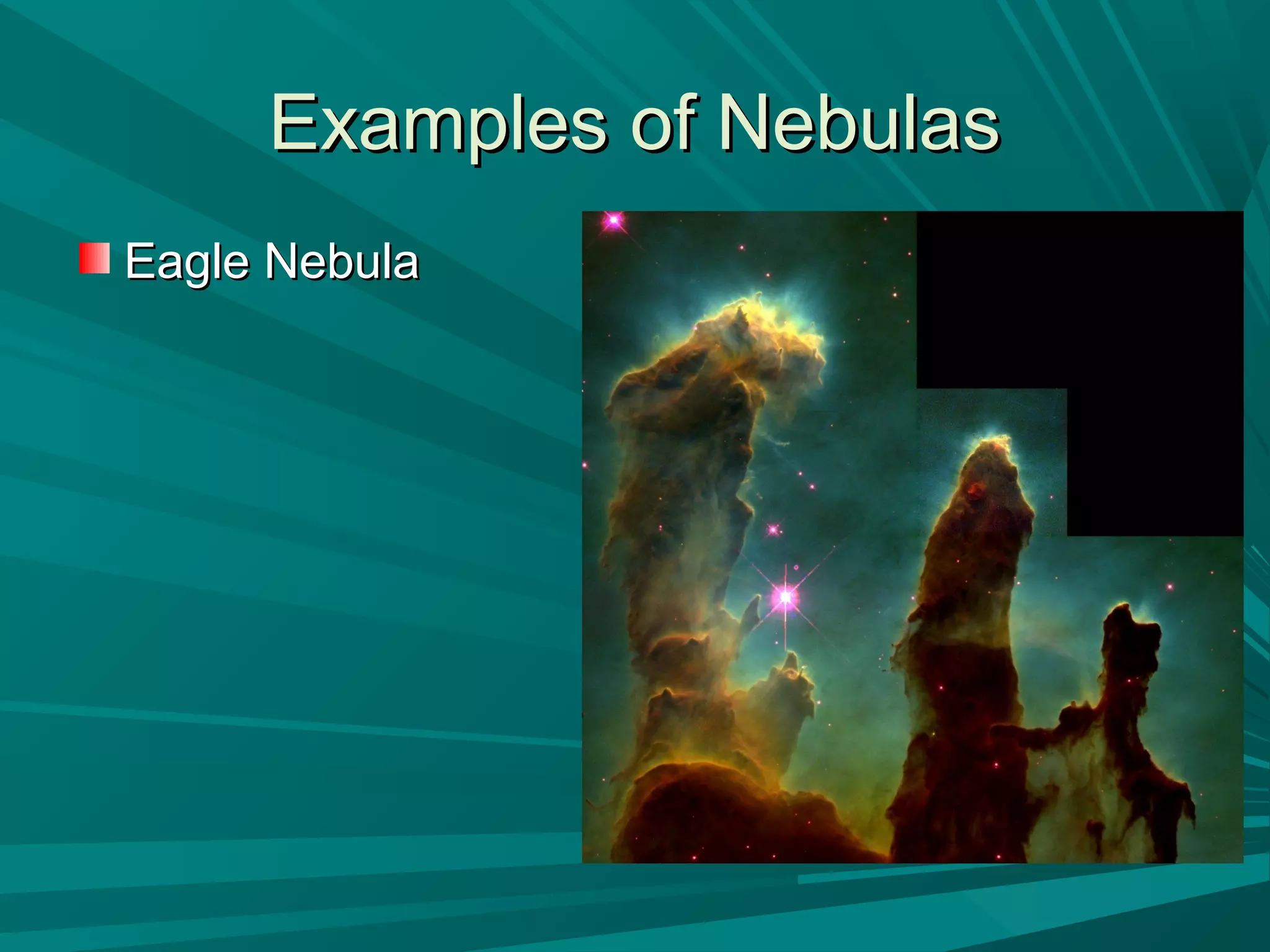 EExxaammpplleess ooff NNeebbuullaass 
EEaaggllee NNeebbuullaa 
 