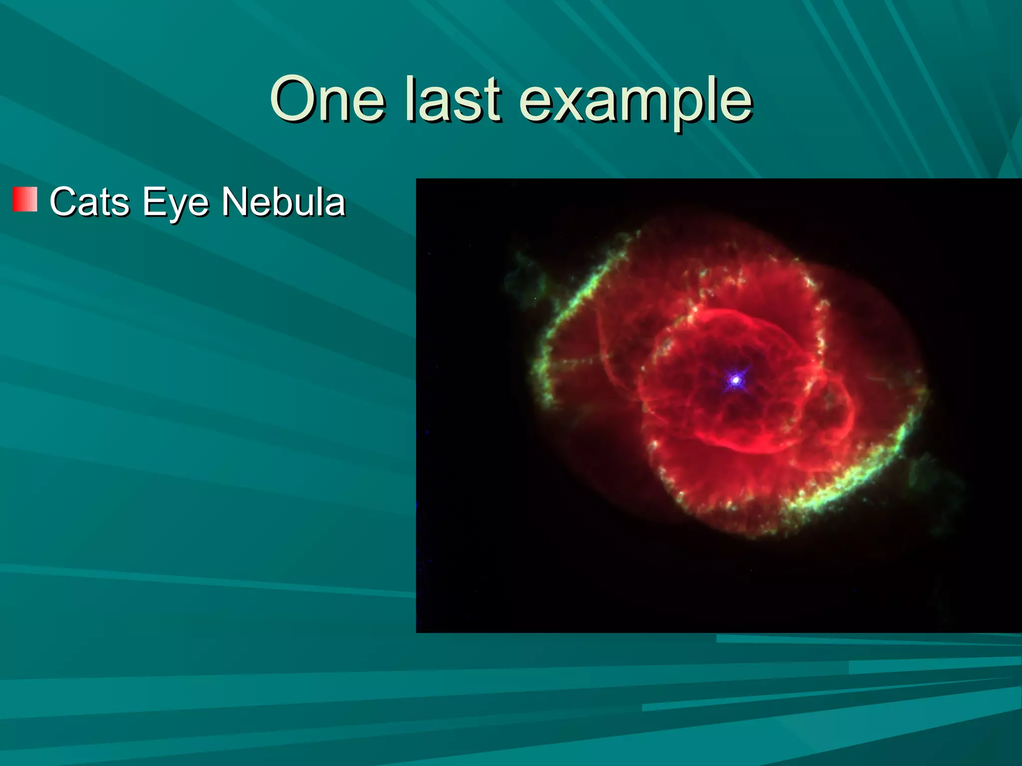 OOnnee llaasstt eexxaammppllee 
CCaattss EEyyee NNeebbuullaa 
 