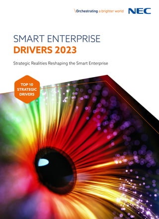 SMART ENTERPRISE
DRIVERS 2023
Strategic Realities Reshaping the Smart Enterprise
TOP 10
STRATEGIC
DRIVERS
 